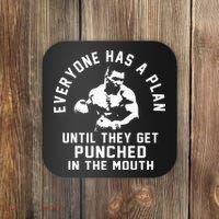 Everyone Has A Plan Until They Get Punched In The Mouth Coaster thumb 0