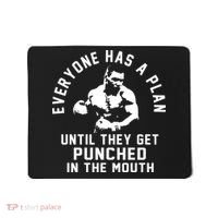 Everyone Has A Plan Until They Get Punched In The Mouth Mousepad thumb 0