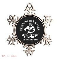 Everyone Has A Plan Until They Get Punched In The Mouth Ornament thumb 0