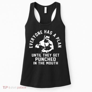 Everyone Has A Plan Until They Get Punched In The Mouth Women's Tank Top