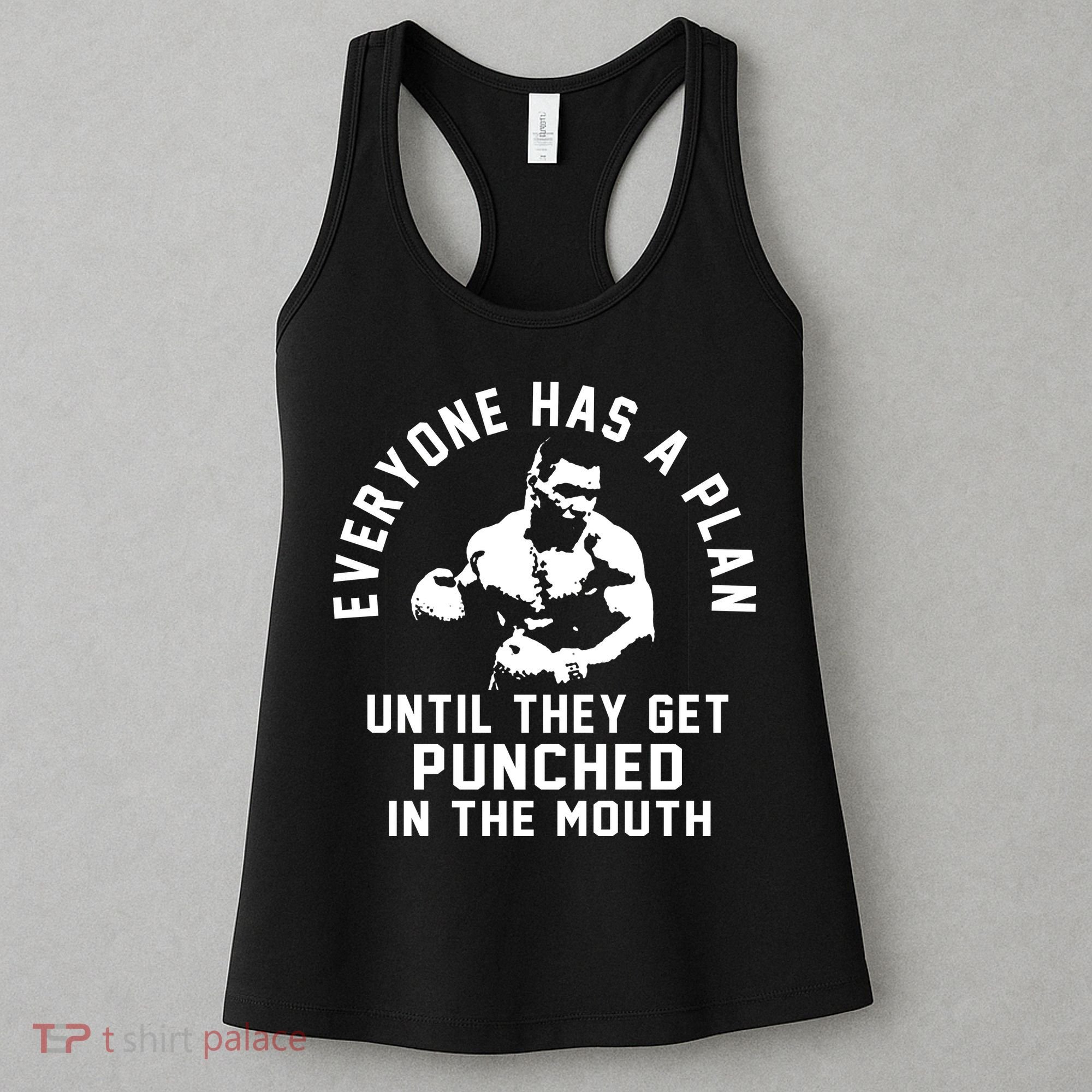 Everyone Has A Plan Until They Get Punched In The Mouth Women's Tank Top