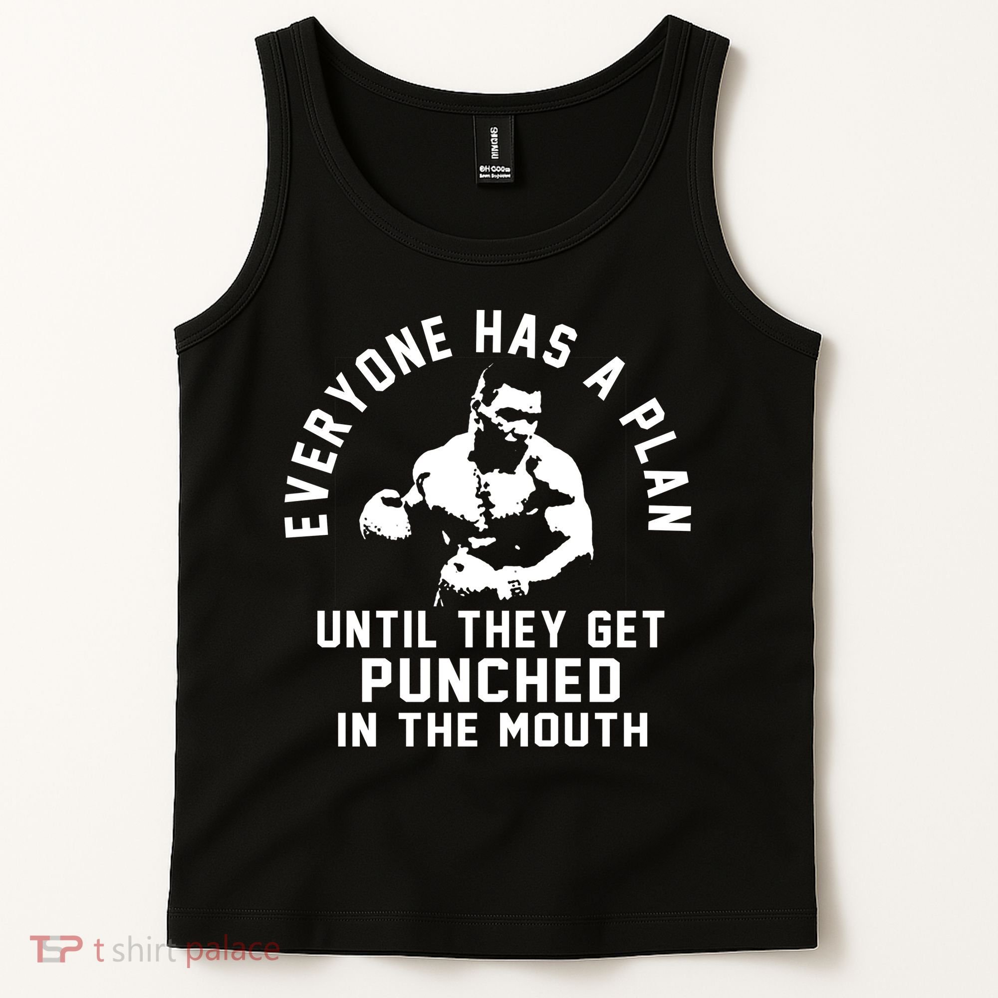 Everyone Has A Plan Until They Get Punched In The Mouth Tank Top
