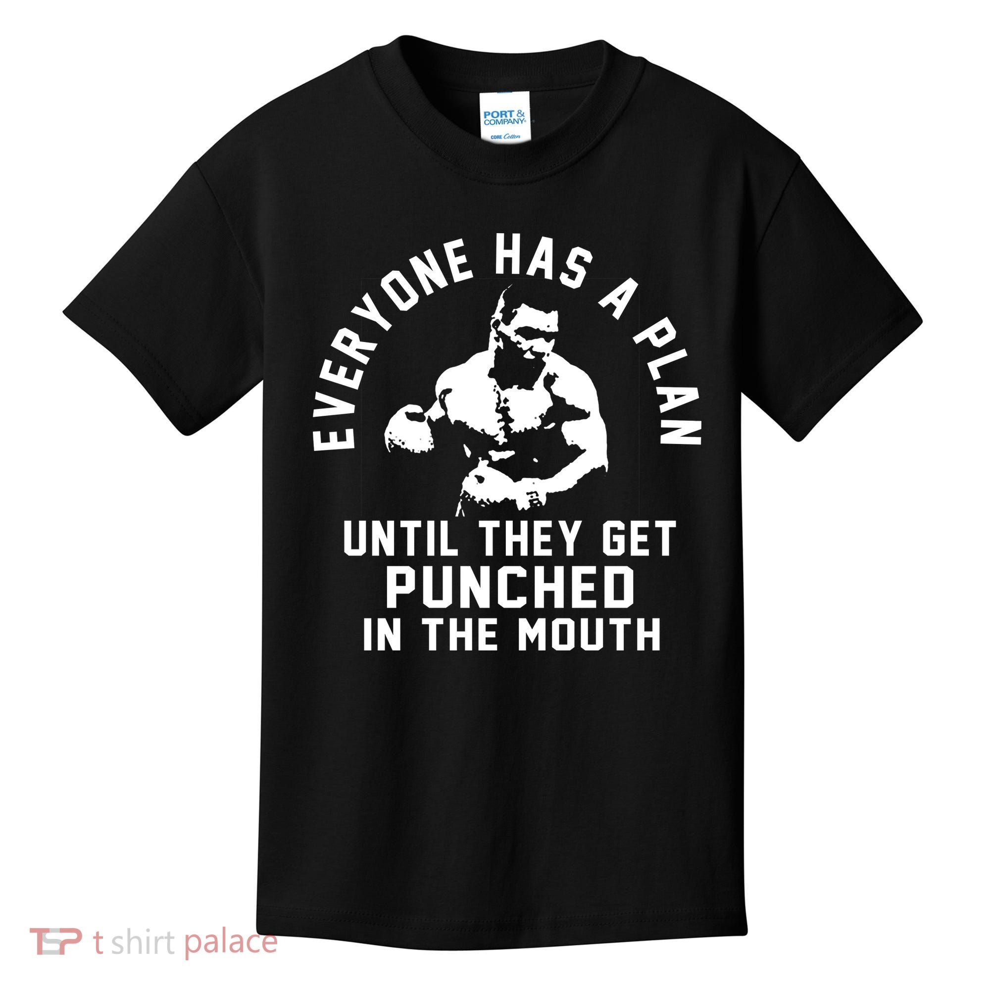 Everyone Has A Plan Until They Get Punched In The Mouth Kids T-Shirt