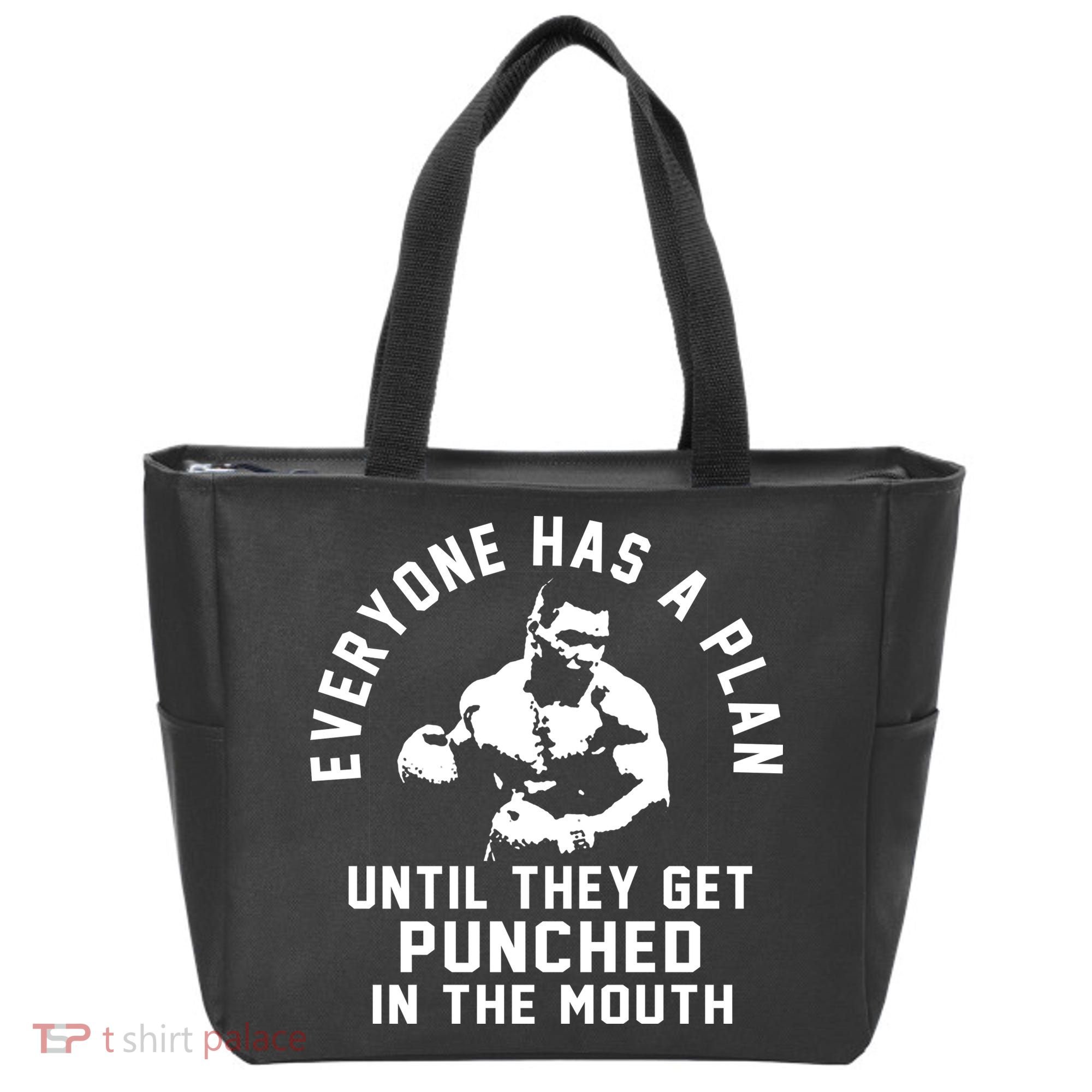 Everyone Has A Plan Until They Get Punched In The Mouth Tote Bag