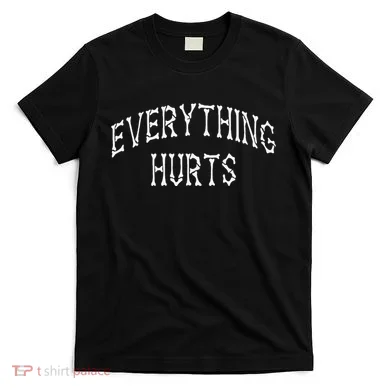 Everything Hurts Bone Letters T-Shirt