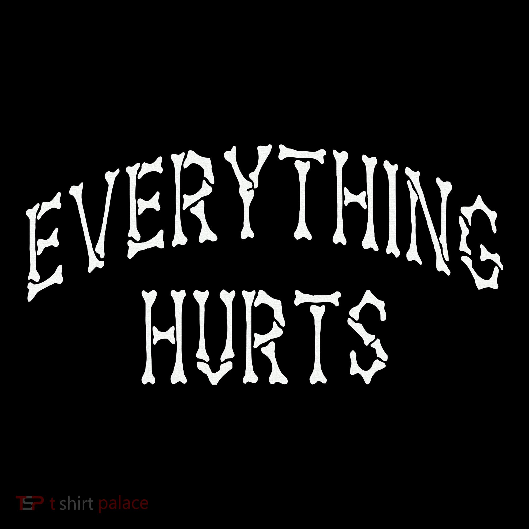 Everything Hurts Bone Letters Women's Long Sleeve Shirt
