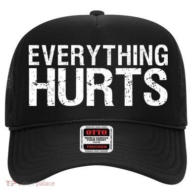 Everything Hurts Hat