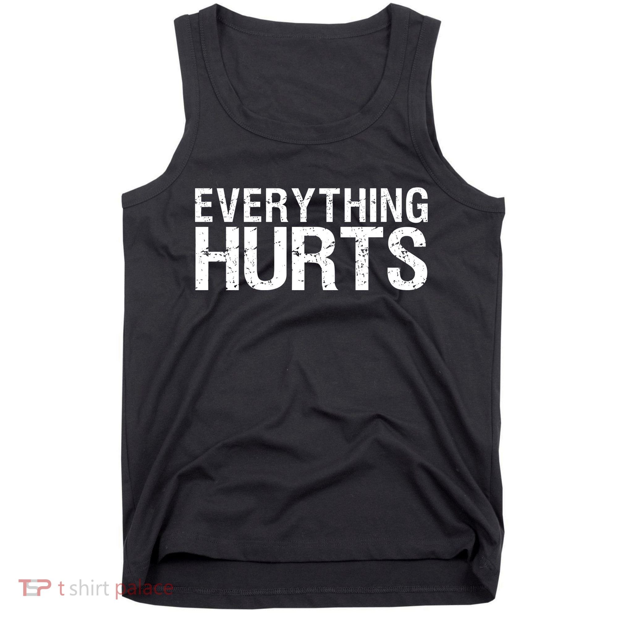 Everything Hurts Tank Top