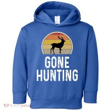 Elk Hunter Funny Gift Funny Elk Hunting Gift Gone Hunting Retro Funny Gift Toddler Hoodie