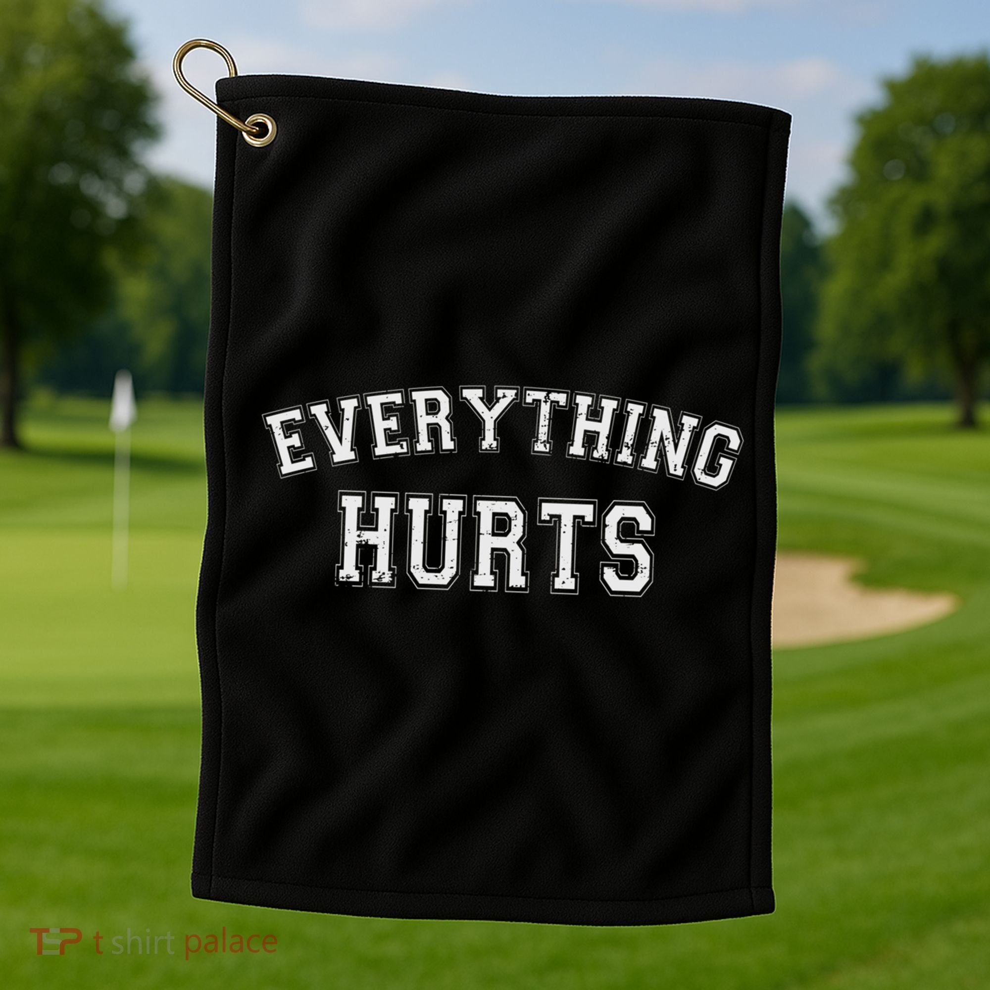 Everything Hurts Funny Gym Workout Gift Golf Towel
