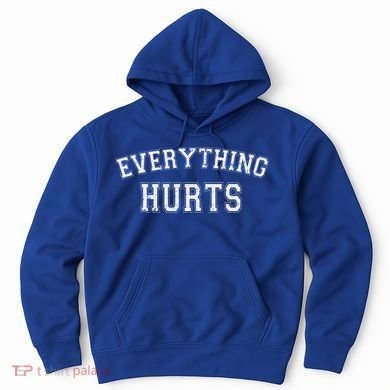 Everything Hurts Funny Gym Workout Gift Hoodie