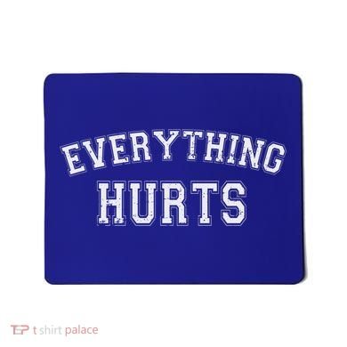 Everything Hurts Funny Gym Workout Gift Mousepad