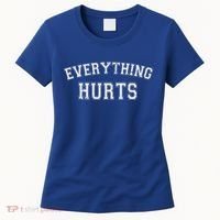 Everything Hurts Funny Gym Workout Gift Women's T-Shirt thumb 0