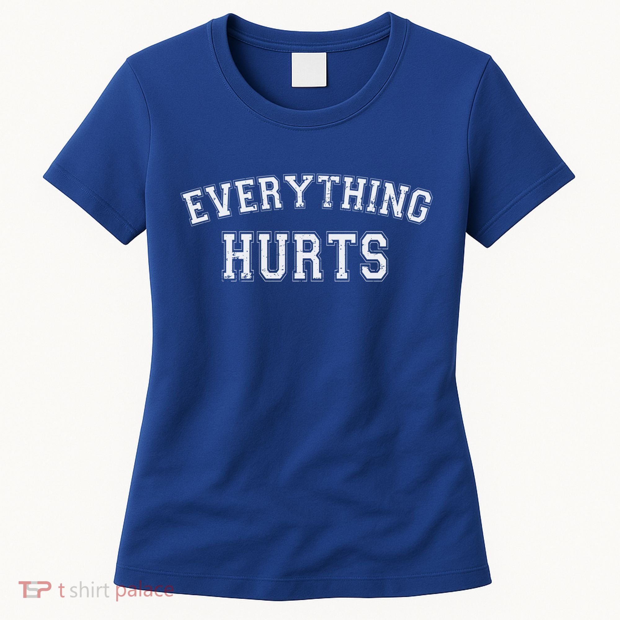 Everything Hurts Funny Gym Workout Gift Women's T-Shirt