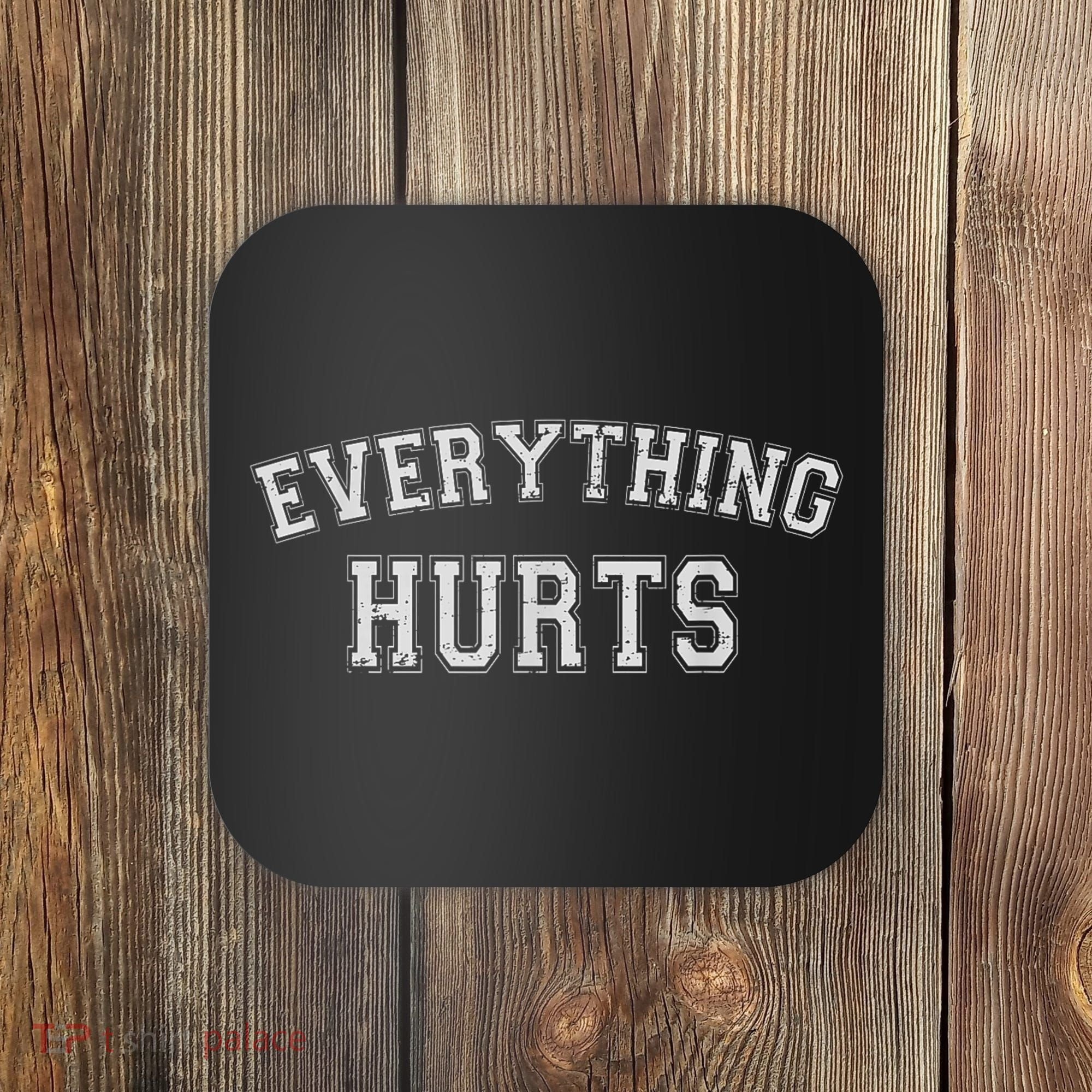Everything Hurts Funny Gym Workout Gift Coaster