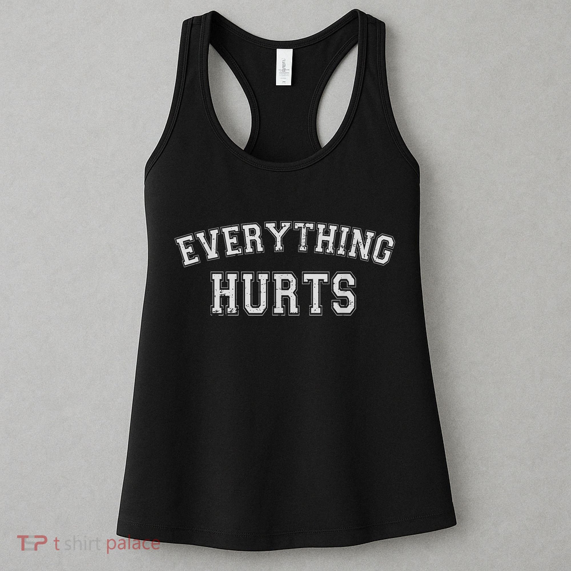 Everything Hurts Funny Gym Workout Gift Women's Tank Top