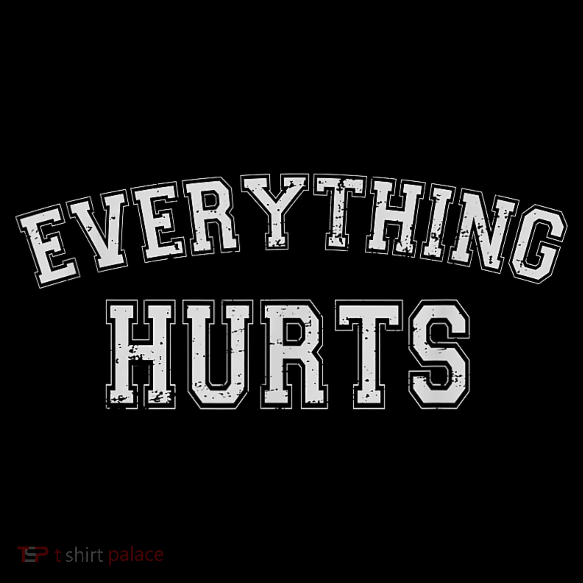 Everything Hurts Funny Gym Workout Gift Toddler Hoodie