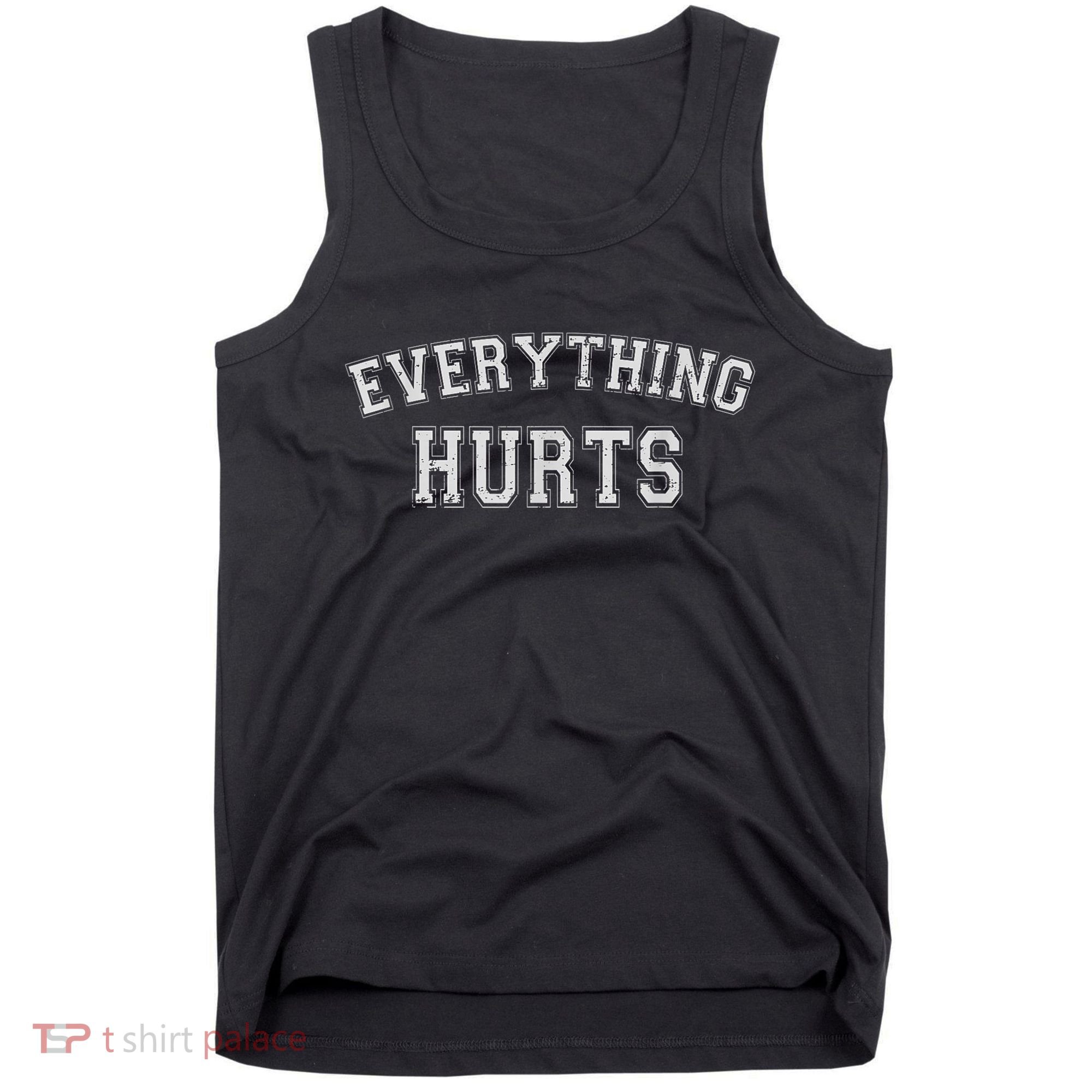 Everything Hurts Funny Gym Workout Gift Tank Top