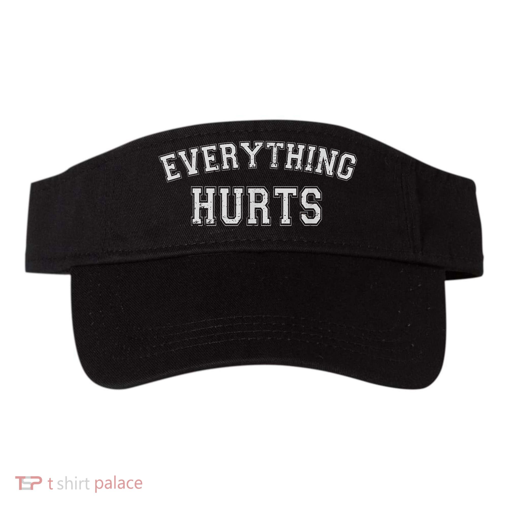 Everything Hurts Funny Gym Workout Gift Visor