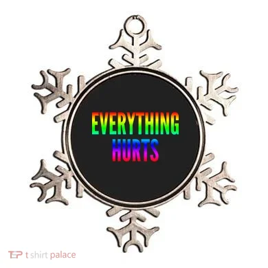 Everything Hurts Gift Ornament
