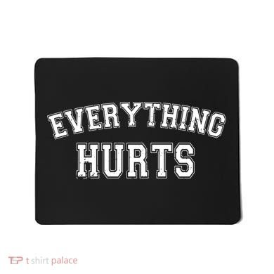 Everything Hurts Gym Workout Funny Mousepad