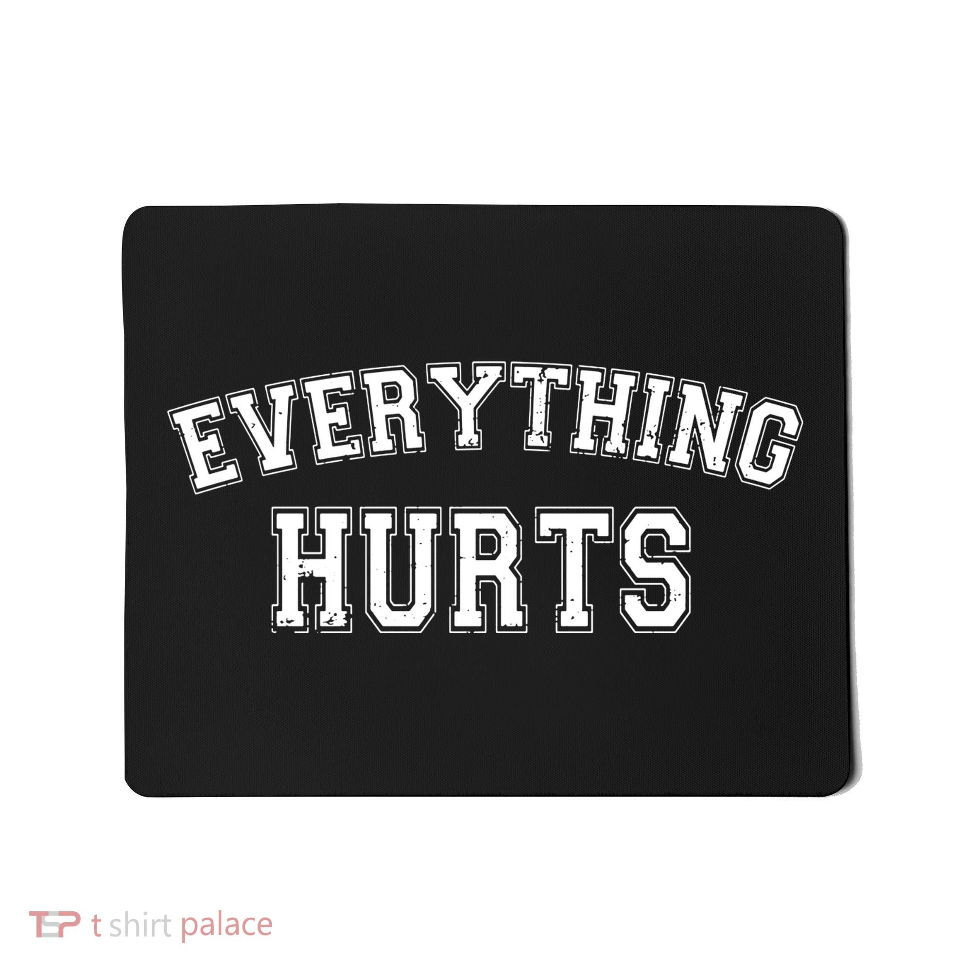Everything Hurts Gym Workout Funny Mousepad