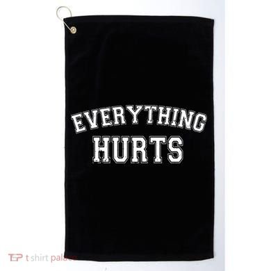 Everything Hurts Gym Workout Funny Golf Towel