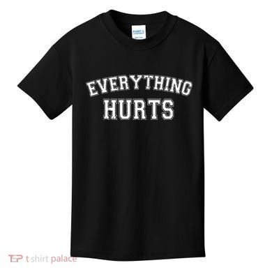 Everything Hurts Gym Workout Funny Kids T-Shirt