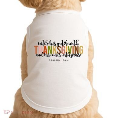 Enter His Gates With Thanksgiving And His Courts With Praise Doggie Tank