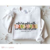 Enter His Gates With Thanksgiving And His Courts With Praise Sweatshirt thumb 2