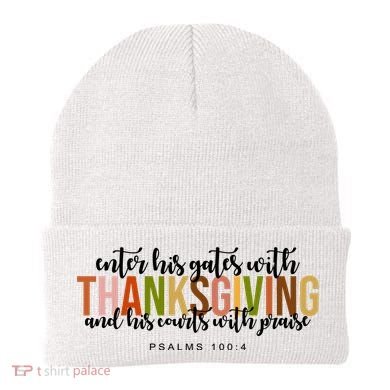 Enter His Gates With Thanksgiving And His Courts With Praise Beanie