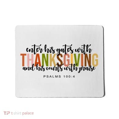 Enter His Gates With Thanksgiving And His Courts With Praise Mousepad