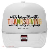 Enter His Gates With Thanksgiving And His Courts With Praise Hat thumb 0