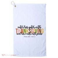 Enter His Gates With Thanksgiving And His Courts With Praise Golf Towel thumb 0