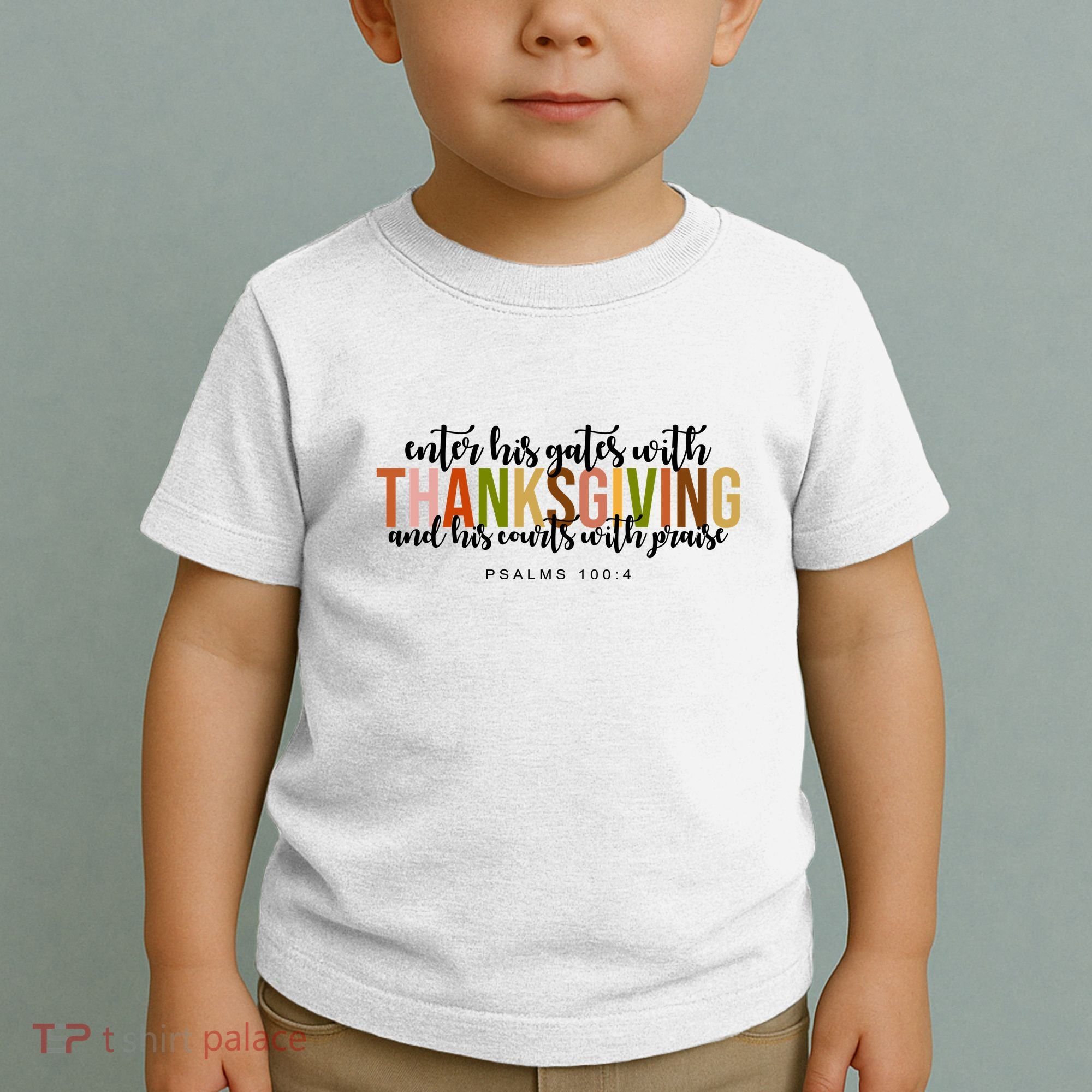 Enter His Gates With Thanksgiving And His Courts With Praise Toddler T-Shirt
