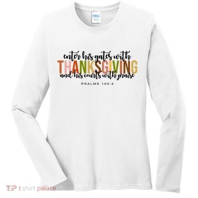 Enter His Gates With Thanksgiving And His Courts With Praise Women's Long Sleeve Shirt