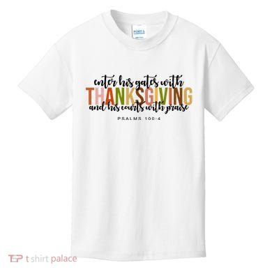 Enter His Gates With Thanksgiving And His Courts With Praise Kids T-Shirt
