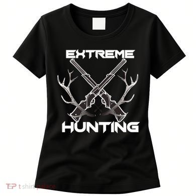 Extreme Hunting Hunter Gift Women's T-Shirt