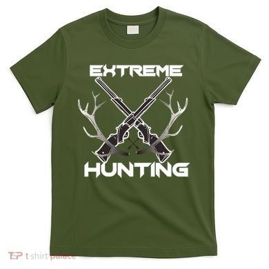 Extreme Hunting Hunter Gift T-Shirt