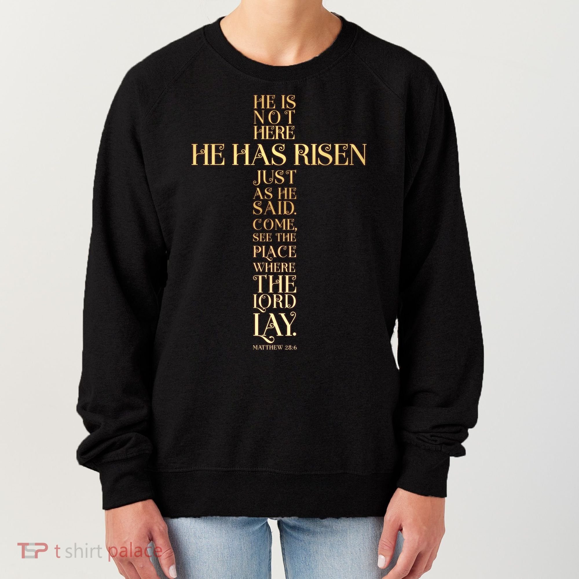 Easter He Has Risen Scripture Cross Matthew 28 6 Women's Sweatshirt