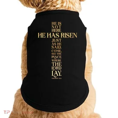 Easter He Has Risen Scripture Cross Matthew 28 6 Doggie Tank