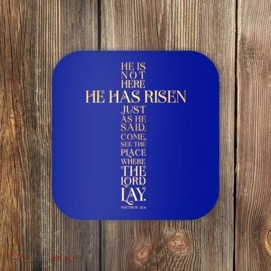 Easter He Has Risen Scripture Cross Matthew 28 6 Coaster