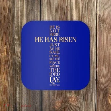Easter He Has Risen Scripture Cross Matthew 28 6 Coaster