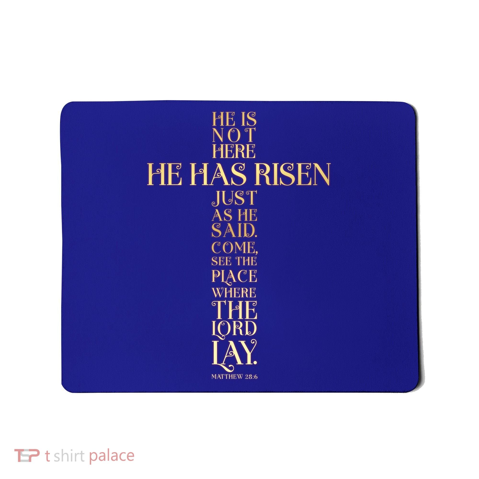 Easter He Has Risen Scripture Cross Matthew 28 6 Mousepad