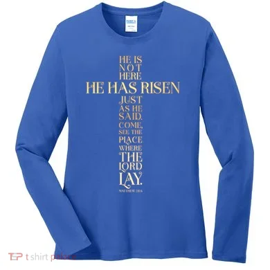 Easter He Has Risen Scripture Cross Matthew 28 6 Women's Long Sleeve Shirt