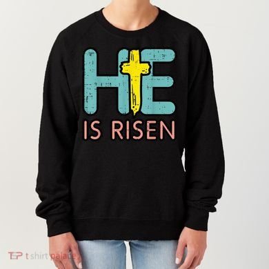 Easter HE Is Risen Jesus Resurrection Christian Women's Sweatshirt