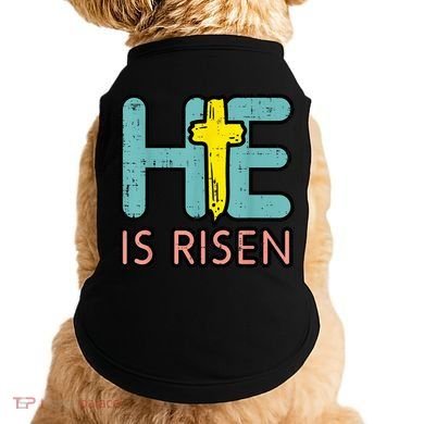 Easter HE Is Risen Jesus Resurrection Christian Doggie Tank