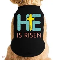 Easter HE Is Risen Jesus Resurrection Christian Doggie Tank thumb 0