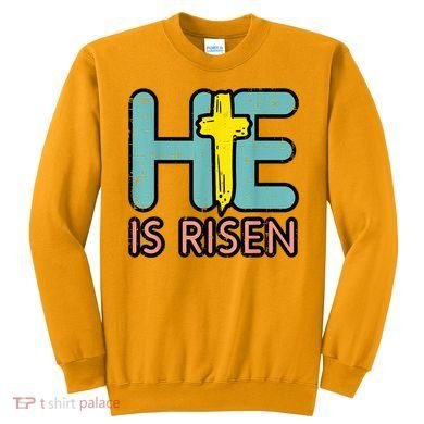 Easter HE Is Risen Jesus Resurrection Christian Sweatshirt