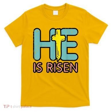 Easter HE Is Risen Jesus Resurrection Christian T-Shirt